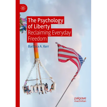 The Psychology of Liberty: Reclaiming Everyday Freedom