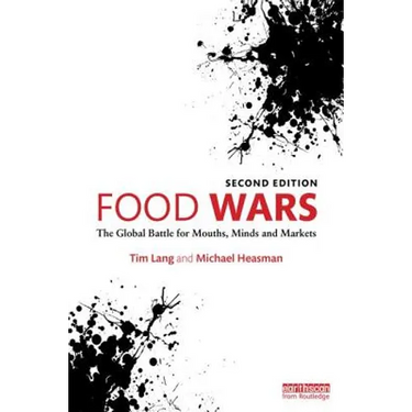Food Wars: The Global Battle for Mouths, Minds and Markets