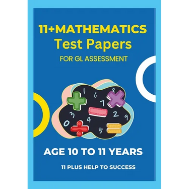 11 Plus Mathematics Assessment Test Papers: For GL Assessment