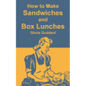 How to Make Sandwiches and Box Lunches