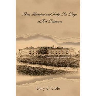 Three Hundred and Sixty-Six Days at Fort Delaware