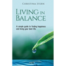 Living in Balance: A simple guide to finding happiness and living your best life