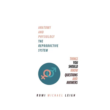 Anatomy and physiology: "The reproductive system"