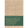 Medicalizing Difference: The Eighteenth-Century Construction of the Hermaphrodite