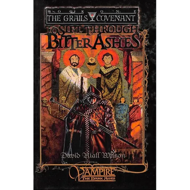 To Sift Through Bitter Ashes: Book 1 of the Grails Covenant Trilogy
