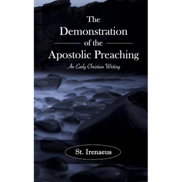 The Demonstration of the Apostolic Preaching: An Early Christian Writing