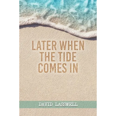 Later When the Tide Comes In