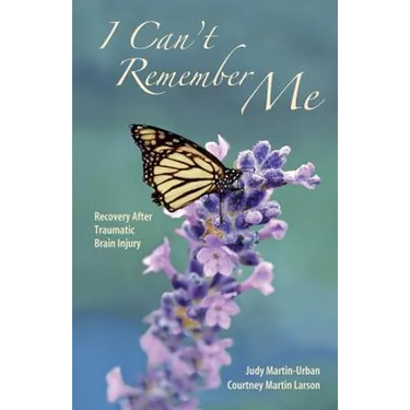 I Can't Remember Me: Recovery After Traumatic Brain Injury