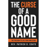 The Curse of A Good Name