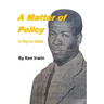 A Matter of Policy: A Play for Radio