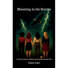 Blooming in the Storms A collection of Poems on Resilience, Hope and Quiet Strength Within