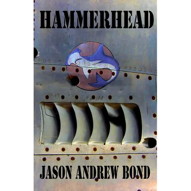 Hammerhead: Jason Andrew Bond