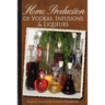 Home Production of Vodkas, Infusions & Liqueurs