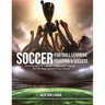 Soccer-Football Learning-Teaching and Success: Including Basic to High Level Goalkeeper Training - German Style, Special Circle Training
