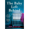 The Baby Left Behind: A totally gripping and utterly heart-wrenching page-turner