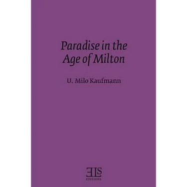 Paradise in the Age of Milton