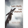 No Cross, No Crown