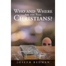 Who and Where are the Real Christians?