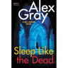 Sleep Like the Dead: A DCI Lorimer Novel