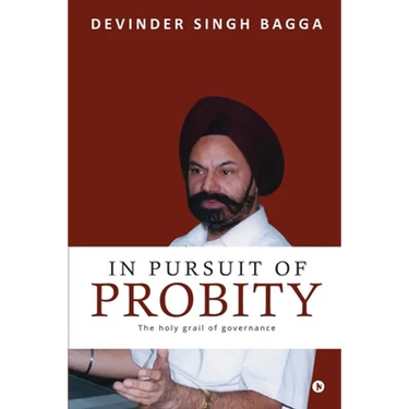 In Pursuit of Probity: The holy grail of governance