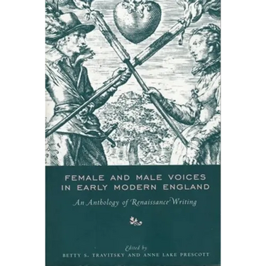Female and Male Voices in Early Modern England: An Anthology of Renaissance Writing