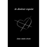 La Douleur Exquise: Poetry and Prose