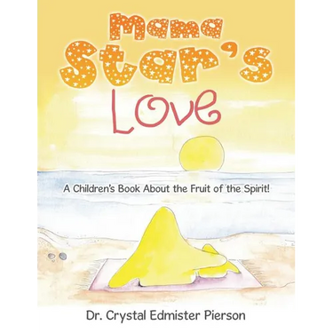 Mama Star'S Love: A Children'S Book About the Fruit of the Spirit!