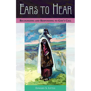 Ears to Hear: Recognizing and Responding to God's Call