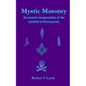 Mystic Masonry: An esoteric interpretation of the symbols in Freemasonry