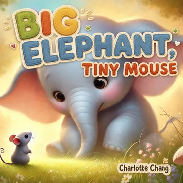 Big Elephant, Tiny Mouse: A Big Rhyming Opposites Picture Storybook for Little Readers