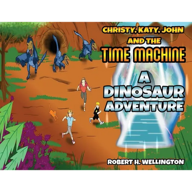 Christy, Katy, John and the Time Machine: A Dinosaur Adventure