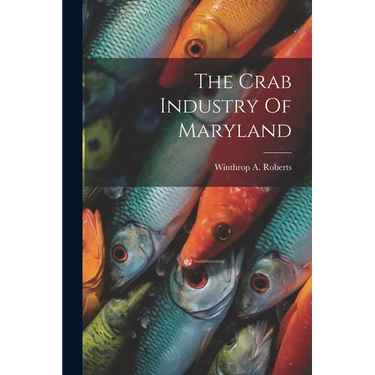 The Crab Industry Of Maryland