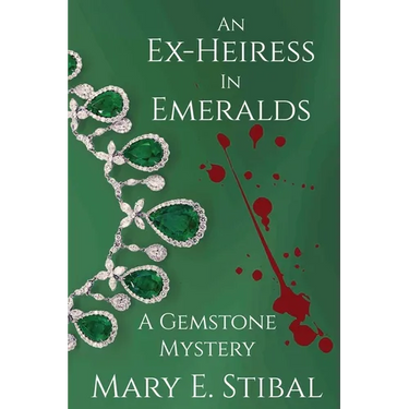 An Ex-Heiress in Emeralds: A Gemstone Mystery