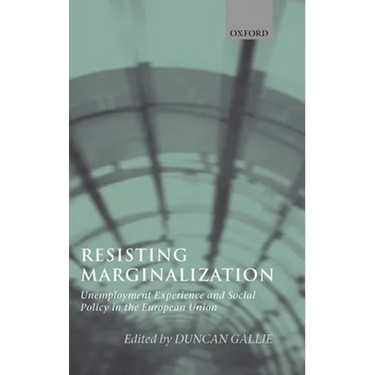 Resisting Marginalization: Unemployment Experience and Social Policy in the European Union