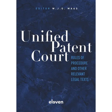 Unified Patent Court: Rules of Procedure and Other Relevant Legal Texts