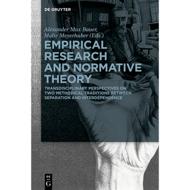 Empirical Research and Normative Theory: Transdisciplinary Perspectives on Two Methodical Traditions Between Separation and Interdependence
