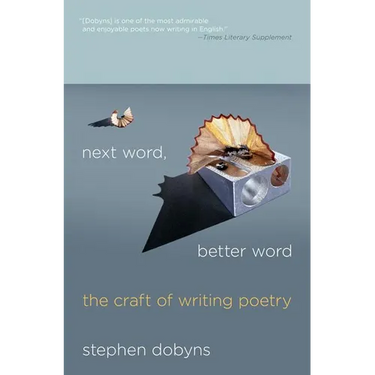 Next Word, Better Word: The Craft of Writing Poetry
