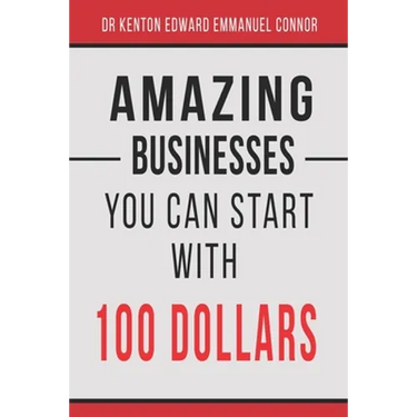 Amazing Businesses You Can Start with 100 Dollars
