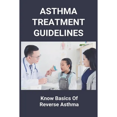 Asthma Treatment Guidelines: Know Basics Of Reverse Asthma: 25 Home Remedies For Asthma