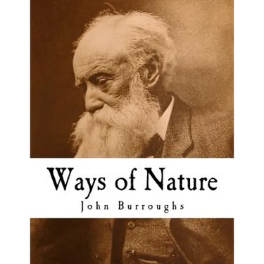 Ways of Nature: John Burroughs