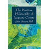 The Positive Philosophy of Auguste Comte