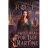 Sweet Mead for Lady Martine