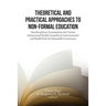 Theoretical and Practical Approaches to Non-Formal Education: Interdisciplinary Examinations into Various Instructional Models