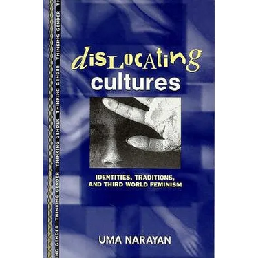 Dislocating Cultures: Identities, Traditions, and Third World Feminism