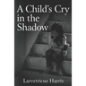 A Child's Cry in the Shadow