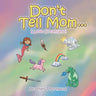 Don'T Tell Mom . . .: I Love Dreamland!