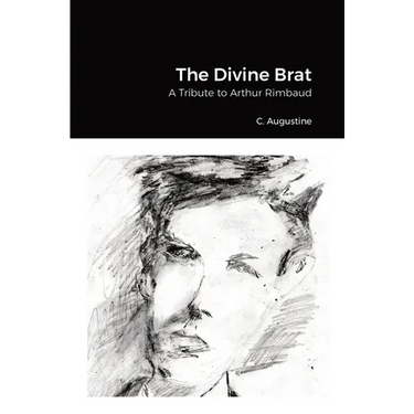 The Divine Brat: A Tribute to Arthur Rimbaud