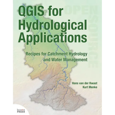 QGIS for Hydrological Applications: Recipes for Catchment Hydrology and Water Management