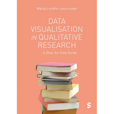 Data Visualisation in Qualitative Research: A Step-by-Step Guide