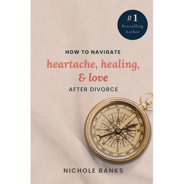 How to Navigate Heartache, Healing, & Love After Divorce